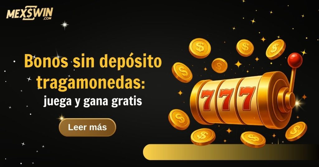 Bonos sin depósito tragamonedas: juega y gana gratis