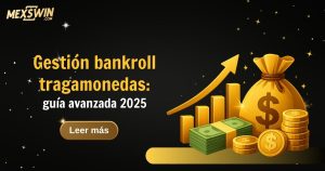 Gestión bankroll tragamonedas: guía avanzada 2025