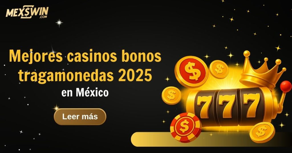 Mejores casinos bonos tragamonedas 2025 en México